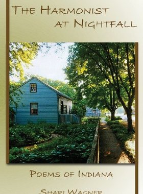 【预售】The Harmonist at Nightfall: Poems of Indiana