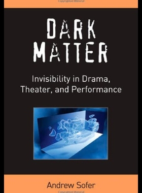【预售】Dark Matter: Invisibility in Drama, Theater, and