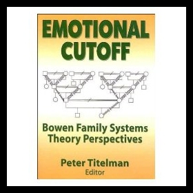 【预售】Emotional Cutoff: Bowen Family Systems Theory Per