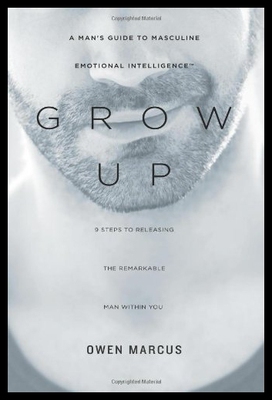 【预售】Grow Up: A Man's Guide to Masculine Emotional Int