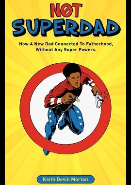 【预售】Not Superdad: How a New Dad Connected to Fatherho