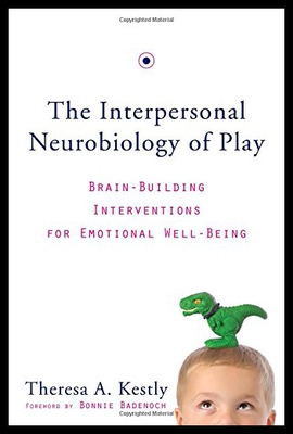 【预售】The Interpersonal Neurobiology of Play: Brain-Bui