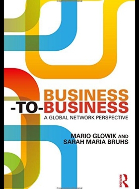 【预售】Business-To-Business: A Global Network Perspectiv