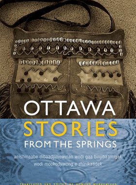 【预售】Ottawa Stories from the Springs: Anishinaabe D...