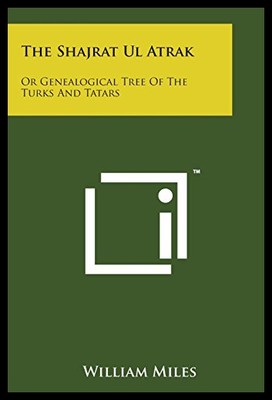 【预售】The Shajrat UL Atrak: Or Genealogical Tree of the