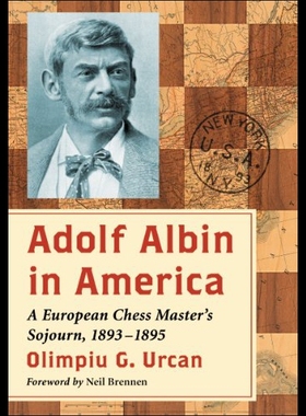 【预售】Adolf Albin in America: A European Chess Master's