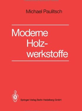 【预订】Moderne Holzwerkstoffe: Grundlagen, ...