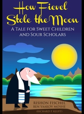 【预售】How Fievel Stole the Moon: A Tale for Sweet Child