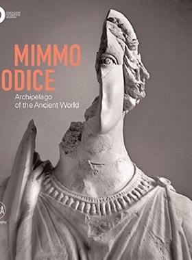 【预订】Mimmo Jodice: Archipelago of the Anc...