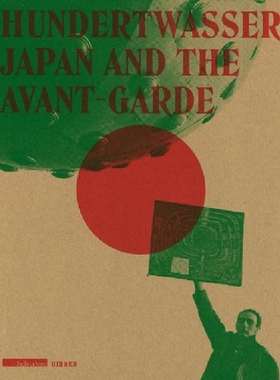 【预订】Hundertwasser: Japan and the Avantga...