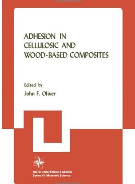 【预售】Adhesion in Cellulosic and Wood-Based Composites