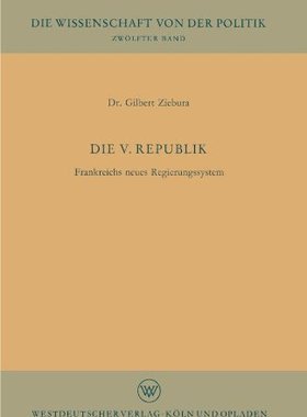 【预售】Die V. Republik: Frankreichs Neues Regierungssystem