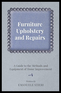 【预售】Furniture Upholstery and Repairs - A Guide to the