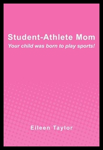 【预售】Student-Athlete Mom: Your Child Was Bo