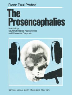 【预订】The Prosencephalies: Morphology, Neu...