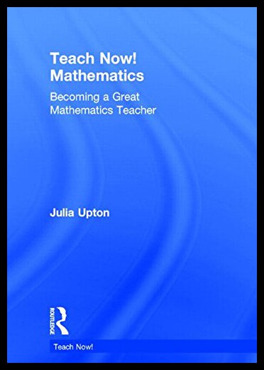 【预售】Teach Now! Mathematics: Becoming a Great Mathemat
