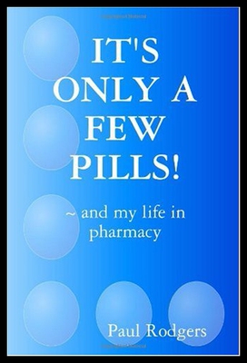 【预售】It's Only a Few Pills! and My Life in Pharmacy