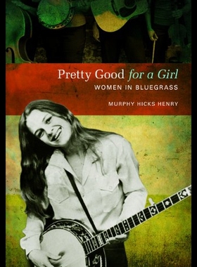 【预售】Pretty Good for a Girl: Women in Bluegrass
