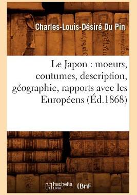 【预售】Le Japon: Moeurs, Coutumes, Description, Geogr...