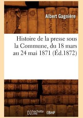 【预售】Histoire de La Presse Sous La Commune, Du 18 M...