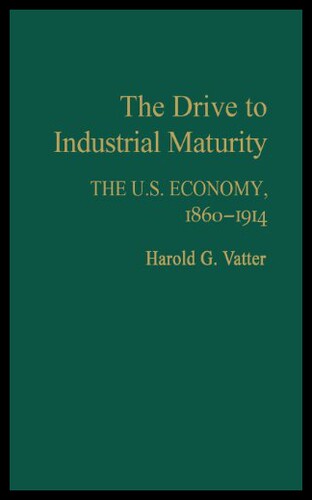 【预售】The Drive to Industrial Maturity: The U.S. Econom - 封面