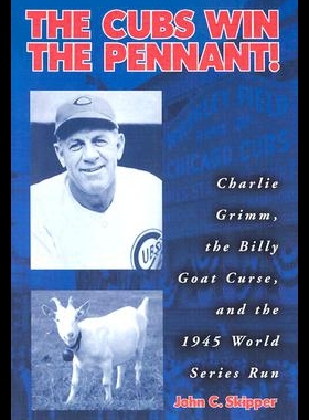 【预售】The Cubs Win the Pennant!: Charlie Grimm, the Bil