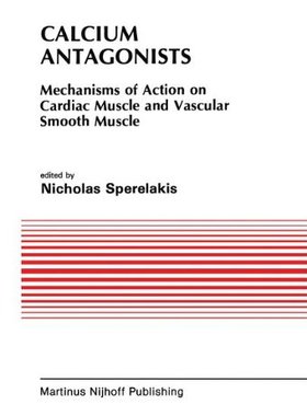 【预售】Calcium Antagonists: Mechanism of Action on Ca...