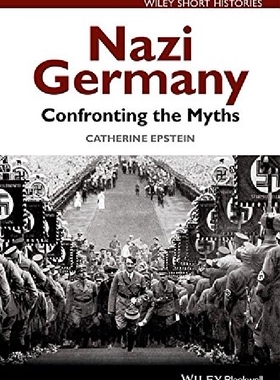 【预订】Nazi Germany - Confronting the Myths...