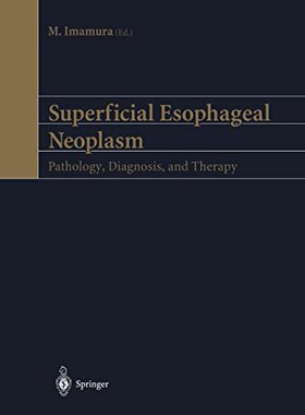 【预订】Superficial Esophageal Neoplasm: Pat...