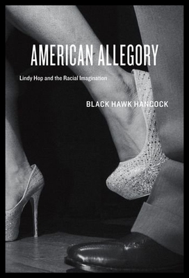 【预售】American Allegory: Lindy Hop and the Racial Imagi