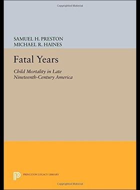 【预售】Fatal Years: Child Mortality in Late Nineteenth-C
