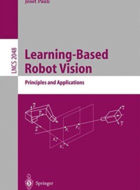 【预订】Learning-Based Robot Vision: Princip...