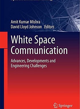 【预售】White Space Communication: Advances, Developme...