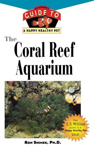 预订 【】The Coral Reef Aquarium: An Owner's Guide to a...