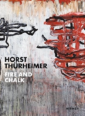【预订】Horst Thürheimer: Fire and Chalk