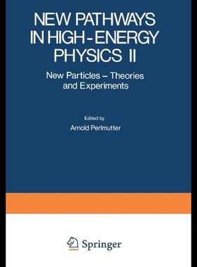【预售】New Pathways in High-Energy Physics II: New Parti