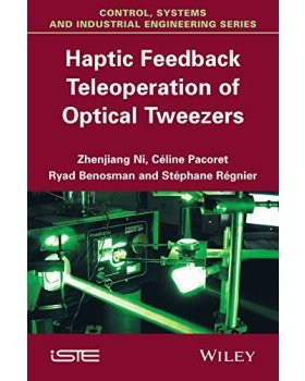 【预售】Haptic Feedback Teleoperation of Optical Tweezers