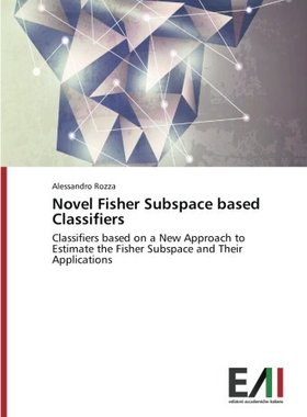 【预售】Novel Fisher Subspace Based Classifiers
