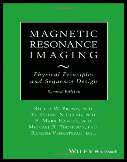 Magnetic Resonance Imaging: Physical Properties a
