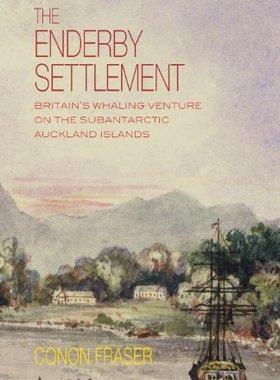 【预售】The Enderby Settlement: Britain's Whaling Vent...