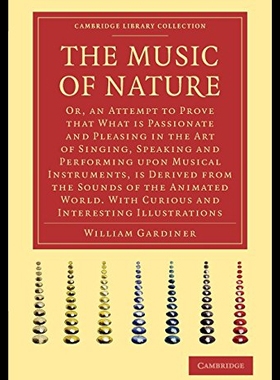 【预售】The Music of Nature: Or, an Attempt to Prove That