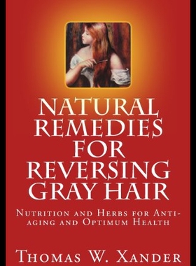 【预售】Natural Remedies for Reversing Gray Hair: Nutriti