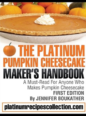 【预售】The Platinum Pumpkin Cheesecake Maker's Handbook