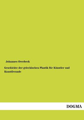 【预售】Geschichte Der Griechischen Plastik ... 书籍/杂志/报纸 人文社科类原版书 原图主图