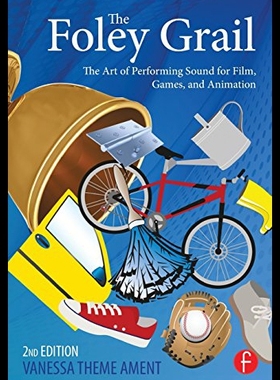 【预售】The Foley Grail: The Art of Performing Sound for