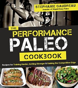 Performance Paleo Cookbook for The Recipes Tr... 预售