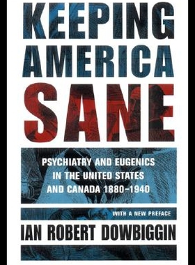 【预售】Keeping America Sane: Psychiatry and Eugenics in