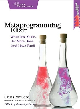 【预订】Metaprogramming Elixir: Write Less C...