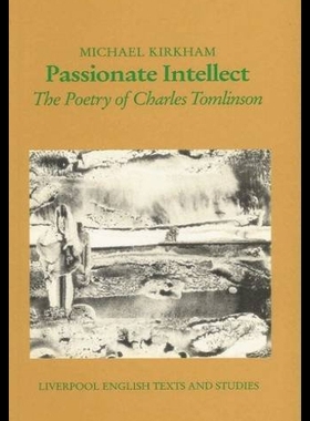 【预售】Passionate Intellect: The Poetry of Charles Tomli