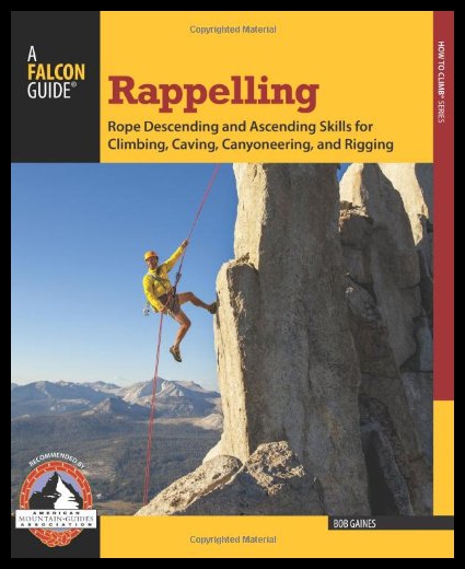 【预售】Rappelling: Rope Descending and Ascending Skills